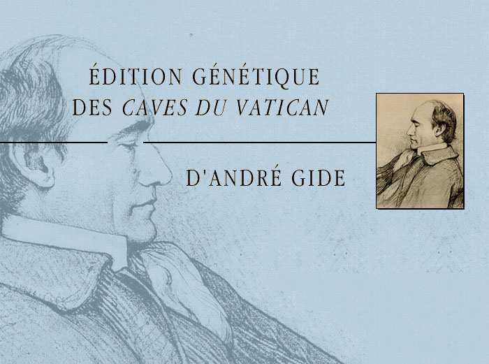Édition génétique des Caves du Vatican An online version of the genetic edition of André Gide’s novel Les Caves du Vatican. Originally published on CD-ROM by the French publisher Gallimard, it is presented here in unmodified form. All functionalities cannot be guaranteed on a modern web brows.