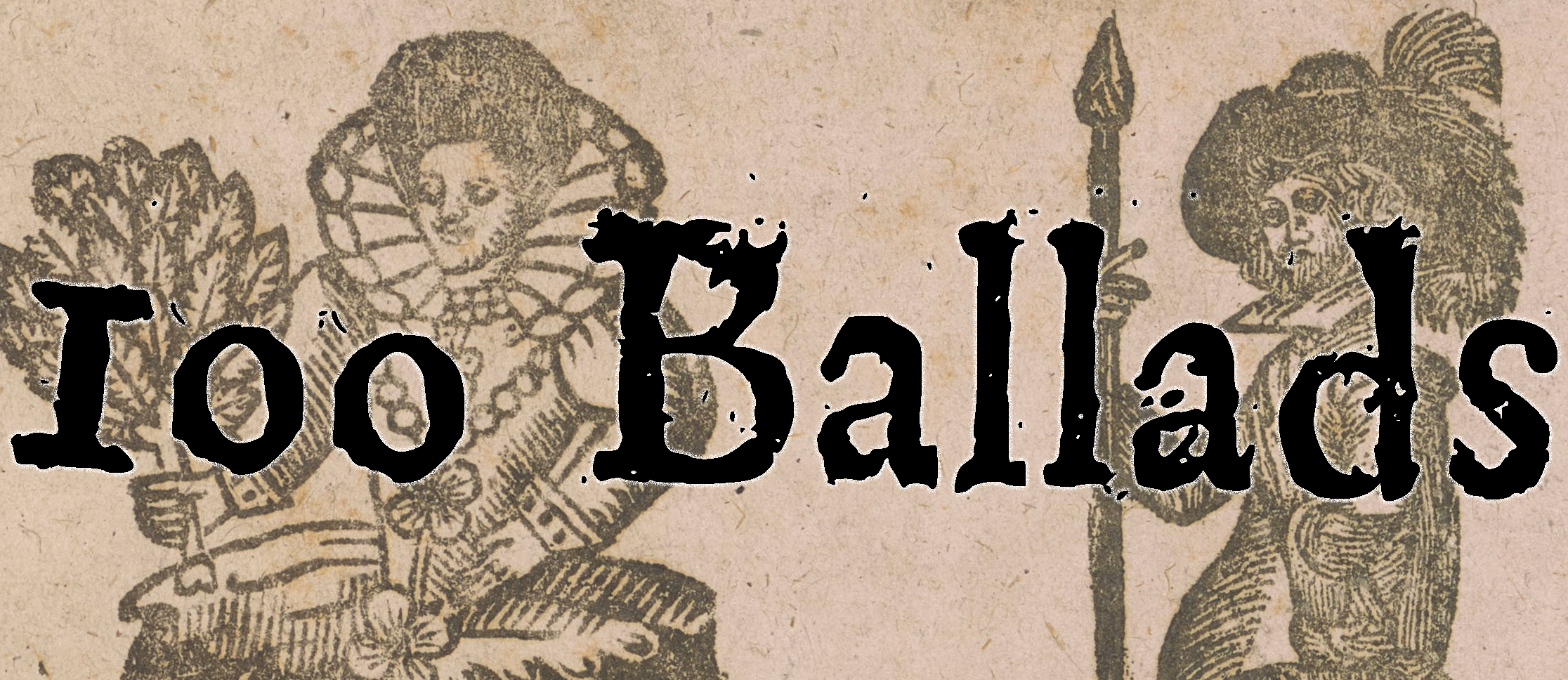 100 Ballads Hit Songs and their Significance in Seventeenth-Century England.